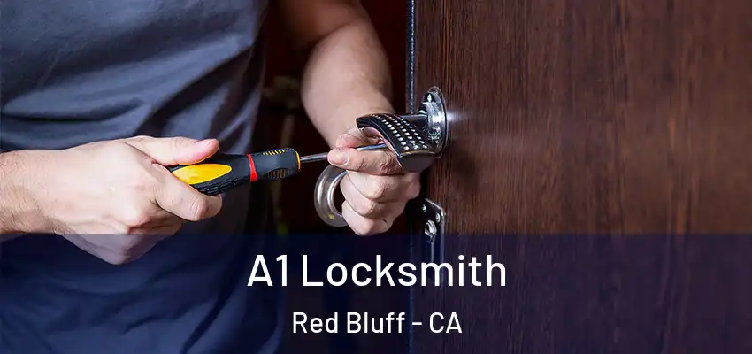  A1 Locksmith Red Bluff - CA