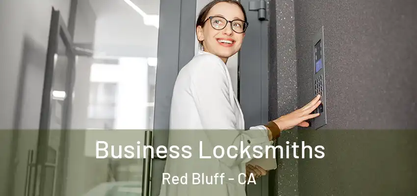  Business Locksmiths Red Bluff - CA