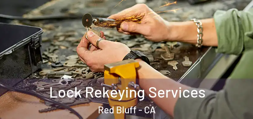 Lock Rekeying Services Red Bluff - CA
