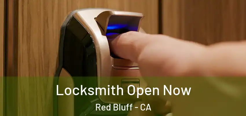 Locksmith Open Now Red Bluff - CA