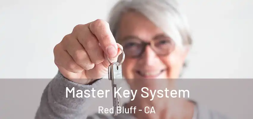 Master Key System Red Bluff - CA