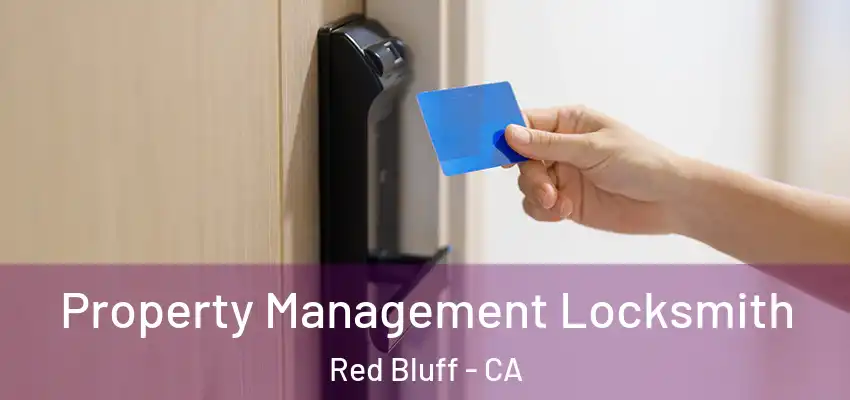 Property Management Locksmith Red Bluff - CA